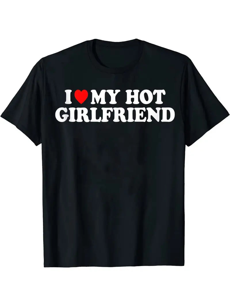 Love My Hot Girlfriend" Men's Casual Short Sleeve Crew Neck T-Shirt Men's Tee Outfits For Summer and Spring Clothing